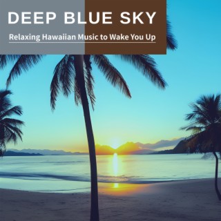Relaxing Hawaiian Music to Wake You up
