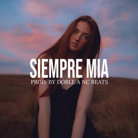 Siempre Mia (Base De Rap Doble Tempo) | Boomplay Music