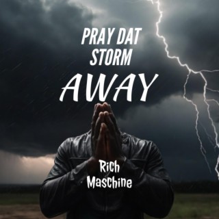 Pray Dat Storm Away