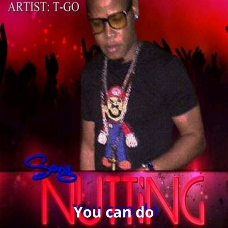 Nutting You Can Do | Boomplay Music