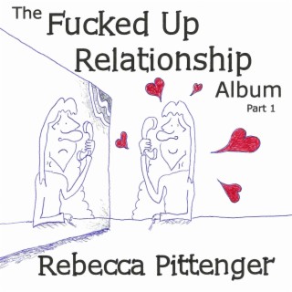 Fucked Up Relationship Album, Pt. 1