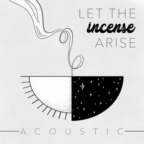 Let the Incense Arise (Acoustic) ft. Drew Brokke & Eric Simmons | Boomplay Music