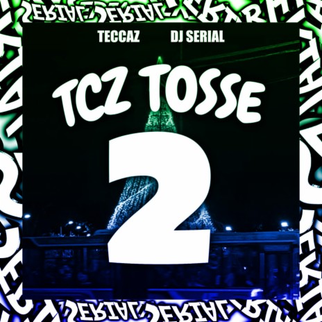 TCZ TOSSE 2 ft. TeccaZ | Boomplay Music