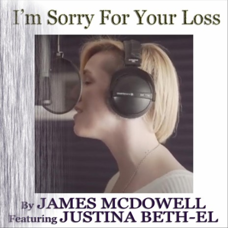 I'm Sorry for Your Loss (feat. Justina Beth-El) | Boomplay Music