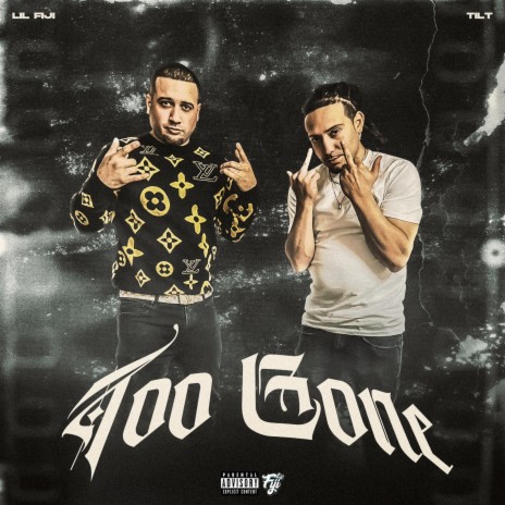 TOO GONE ft. TiLT | Boomplay Music