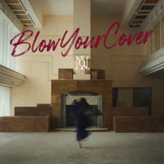 Blow Your Cover (A Cappella) lyrics | Boomplay Music