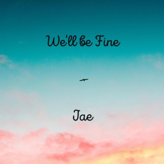 We'll be Fine