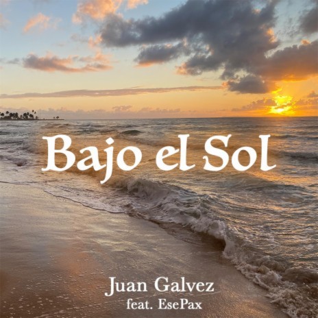 Bajo el Sol ft. EsePax | Boomplay Music