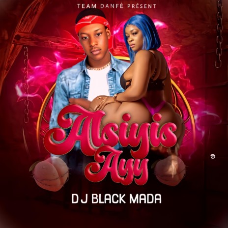 Alsiyis Ayy ft. Dj Black-Mada TDF | Boomplay Music