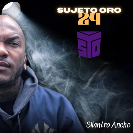 Sujeto Oro 24 (Silantro Ancho) ft. Sujeto Oro 24 & Nipo 809 | Boomplay Music