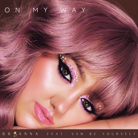 On My Way (feat. Sam Be Yourself) | Boomplay Music