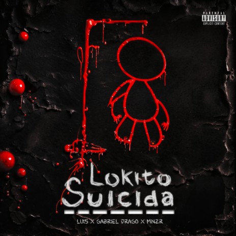 Lokito Suicida ft. Gabriel Drago & MNZR | Boomplay Music