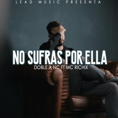 No Sufras por Ella (feat. MC Richix) | Boomplay Music