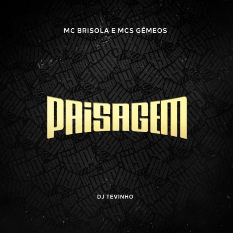 Paisagem ft. Mcs Gêmeos & DJ TEVINHO | Boomplay Music