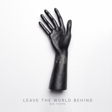 Leave The World Behind | Boomplay Music