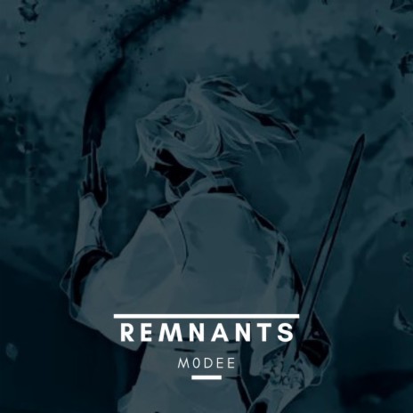 REMNANTS | Boomplay Music