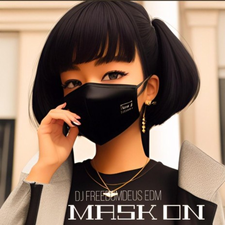 Mask On (DJ Freedomdeus EDM) | Boomplay Music