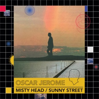 Misty Head / Sunny Street