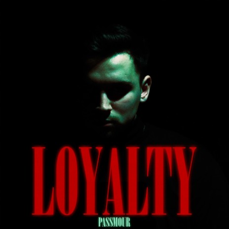 LOYALTY | Boomplay Music