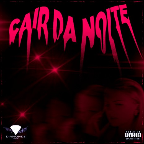 Cair da Noite ft. Mc Mandrakinho, Mc Menor R7, DU'L & BG | Boomplay Music