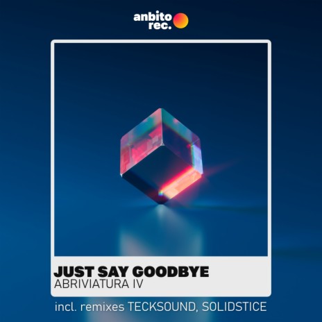 Just Say Goodbye (Solidstice Remix) ft. Solidstice | Boomplay Music