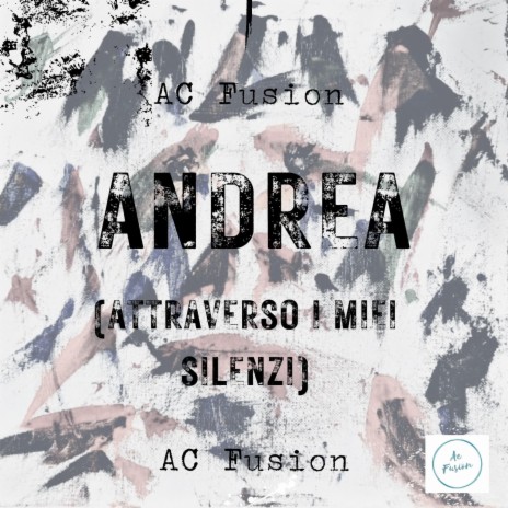 Andrea (Attraverso I Miei Silenzi) | Boomplay Music