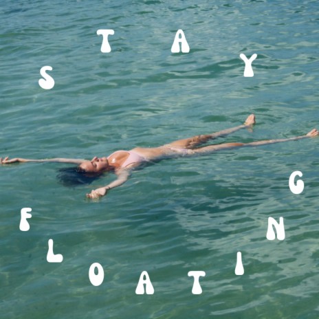 Stay Floating | Boomplay Music