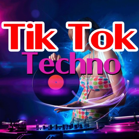 Tik Tok Techno | Boomplay Music