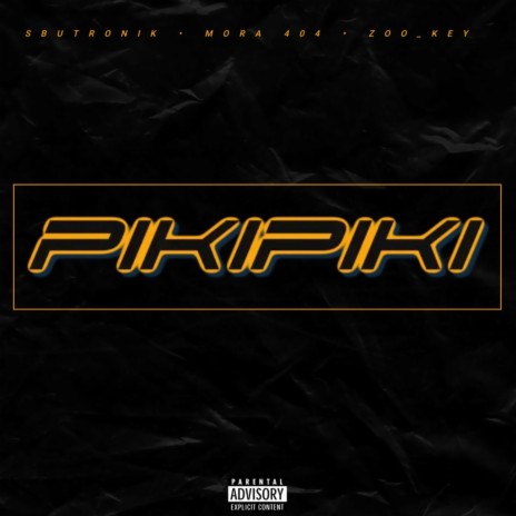 Piki Piki ft. Mora 404 & Zoo_Key | Boomplay Music