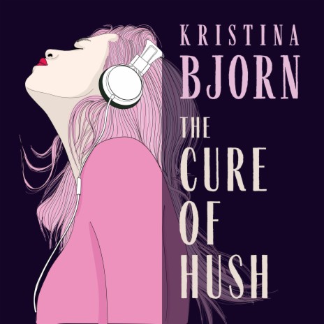 The Cure Of Hush | Boomplay Music