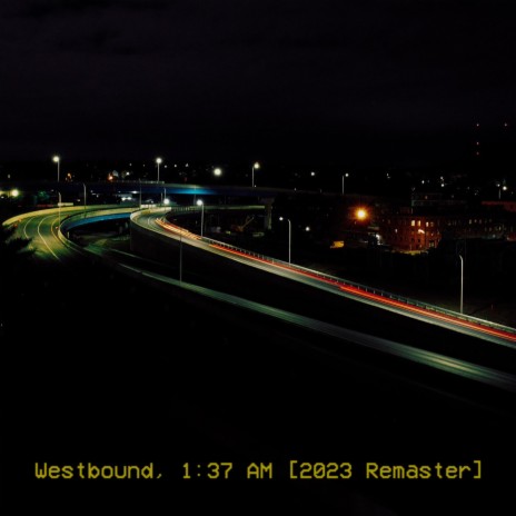 Westbound, 1:37 AM (2023 Remaster)