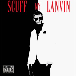Scuff my Lanvin lyrics | Boomplay Music