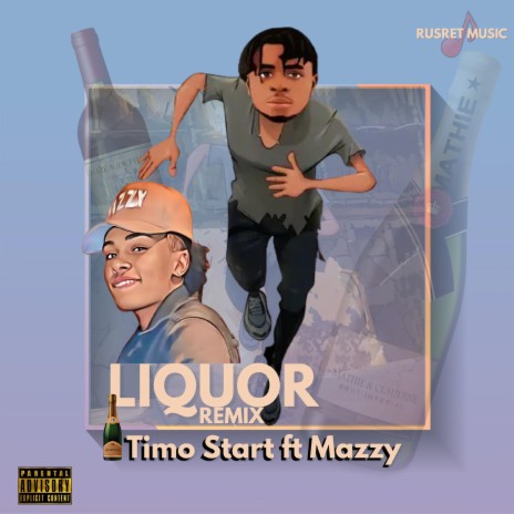 Liquor (Remix) ft. MAZZY 🅴 | Boomplay Music
