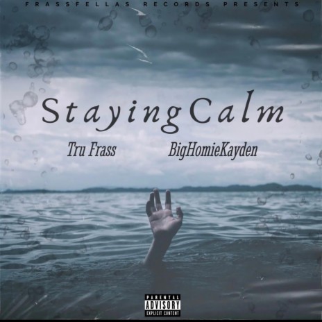 Staying Calm ft. BigHomieKayden | Boomplay Music