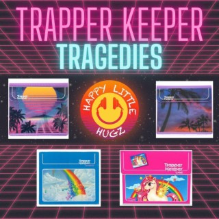 Trapper Keeper Tragedies