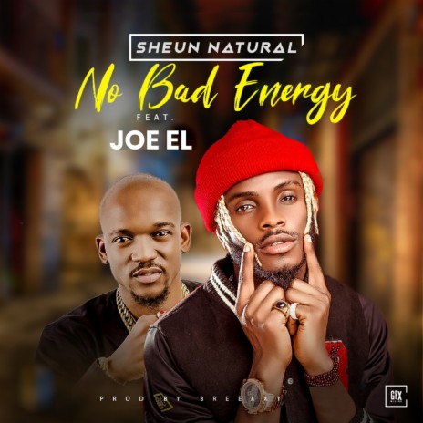 No Bad Energy ft. Joe El | Boomplay Music