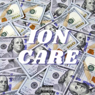 ION CARE lyrics | Boomplay Music