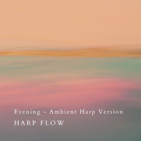 Evening (Ambient Harp Version) | Boomplay Music