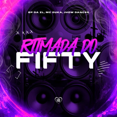 Ritmada do Fifty ft. Jhow Dancer, Love Funk & Mc Duka | Boomplay Music