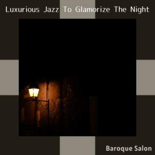 Luxurious Jazz to Glamorize the Night