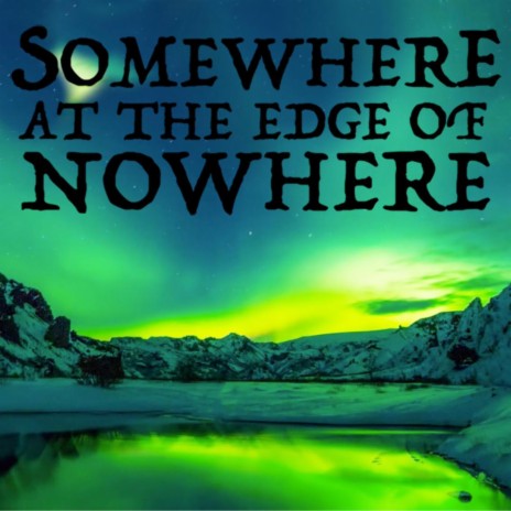 Somewhere at the edge of Nowhere (Instrumental)
