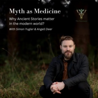 Myth as Medicine: Why Ancient Stories matter in the Modern World?