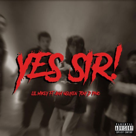 YES SIR ft. Anh Nguyen, Tony D. & Pino | Boomplay Music