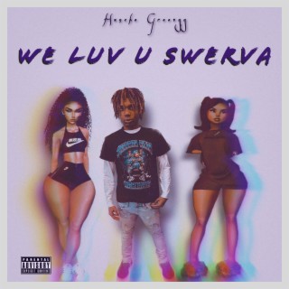 We Luv U Swerva (Radio Edit)