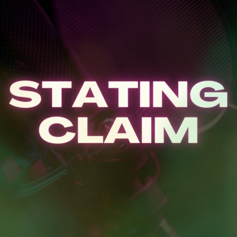 Stating Claim | Boomplay Music