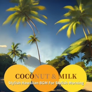 Stylish Hawaiian Bgm for Stylish Morning