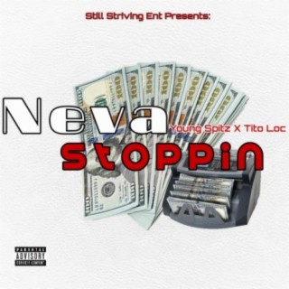 Neva Stoppin' (feat. Tito Loc)