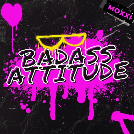 Badass Attitude | Boomplay Music