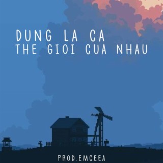 Đừng là cả thế giới của nhau (Lofi)