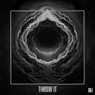 THROW IT